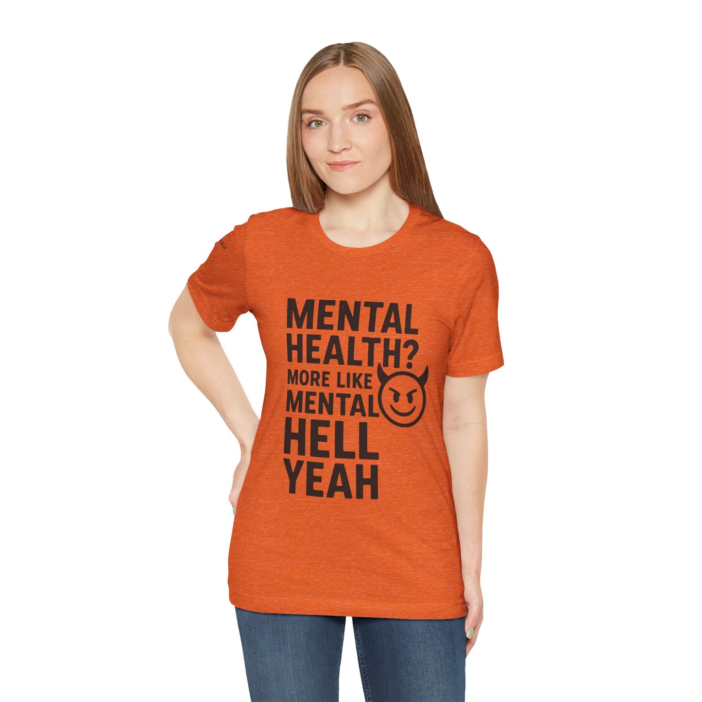 T-Shirt Mental Health Hell Yeah Unisex Tee