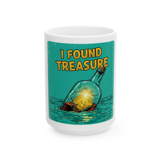 I Found Treasure Ceramic Mug - Funny 11oz or 15oz Coffee Cup for Adventure Lovers