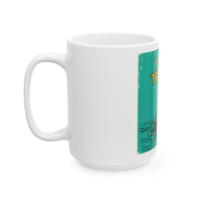 I Found Treasure Ceramic Mug - Funny 11oz or 15oz Coffee Cup for Adventure Lovers