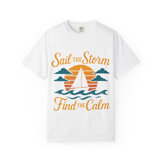 Sail the Storm T-shirt, Relaxing Graphic Tee, Unisex Summer Shirt, Nautical Adventure Apparel, Gifts for Sailors, Coastal Living Tee